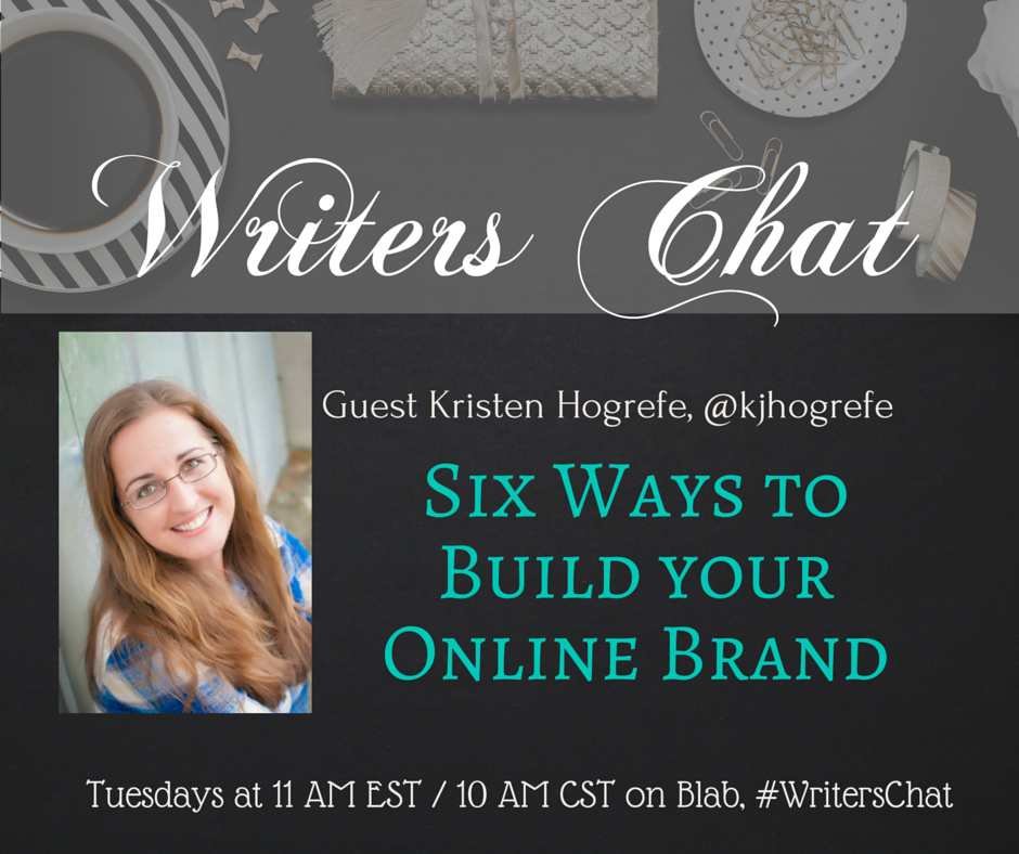 writers chat, Kristen Hogrefe, Build Your Brand