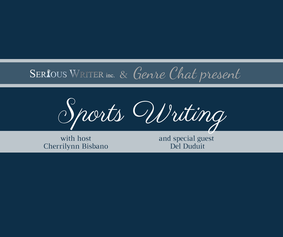 Sports Writing with Del Duduit on SeriousWriter.com.