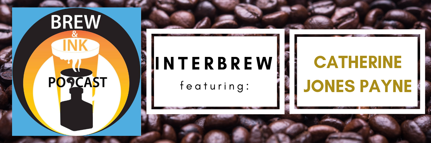 Brew & Ink Podcast – Interbrews 11 – Catherine Jones Payne