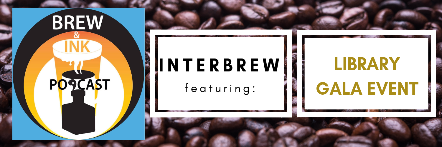 Brew & Ink Podcast – Interbrews 10 – Puttin’ on the Litz!