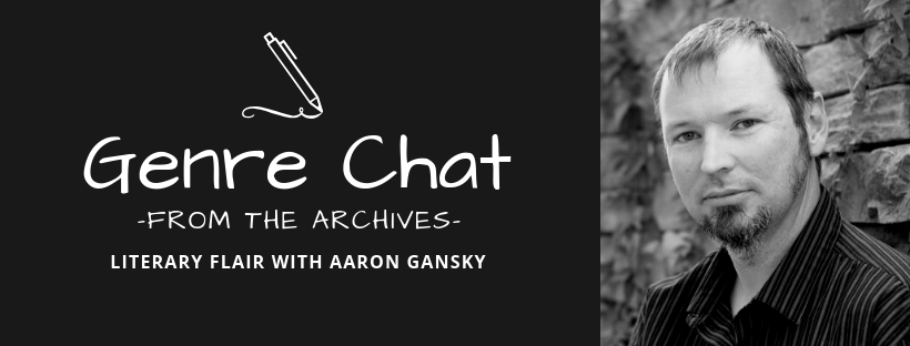 Genre Chat – From the Archives – Literary Flair with Aaron Gansky