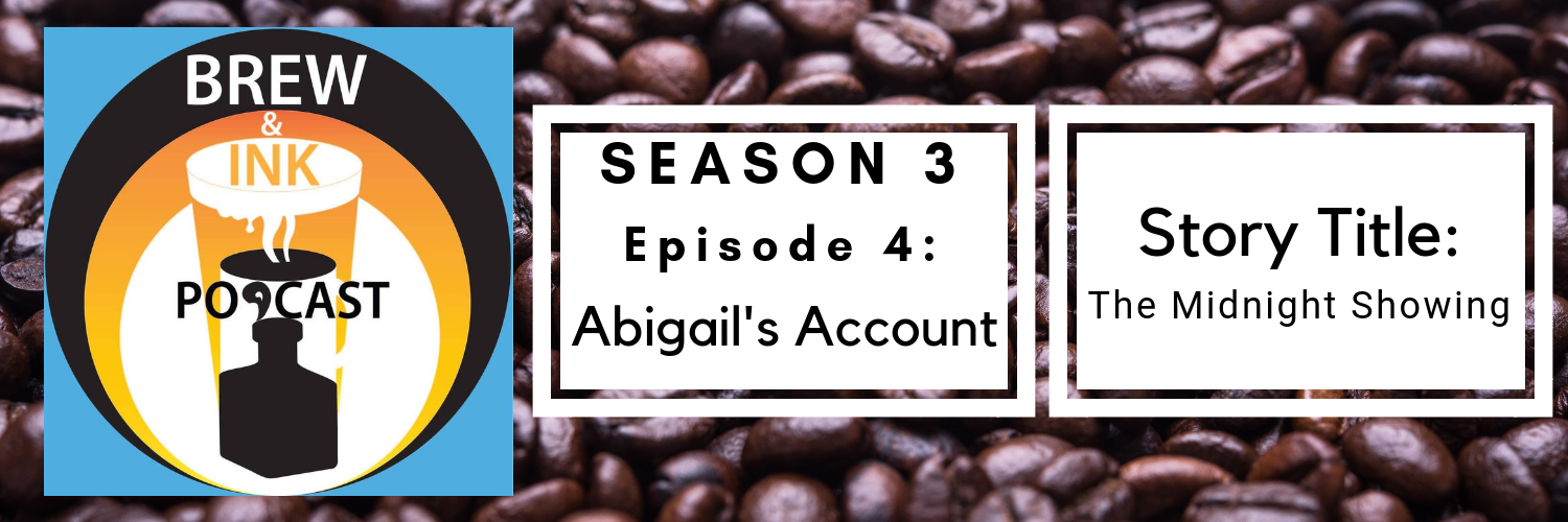 Brew & Ink Podcast – S3 Ep4 – Midnight Showing Abigail’s Interview