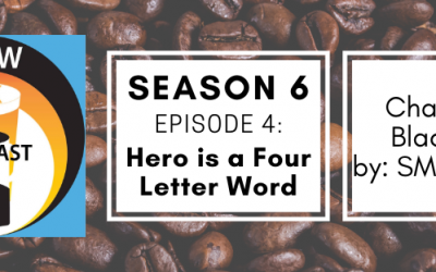 Brew & Ink Podcast – s6 ep4 – Hero is a Four Letter Word Ch. 4