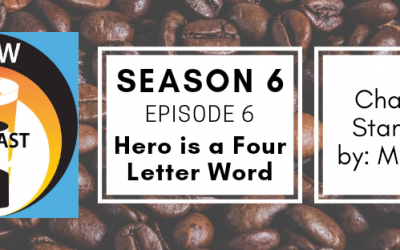 Brew & Ink Podcast – S 6 Ep 6 – Stampede! Ch. 6 of Hero is a Four Letter Word