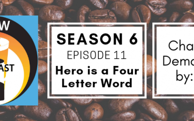 Brew & Ink Podcast – s6 ep11 – Demarcation ch11 Hero is a Four Letter Word