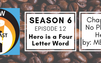 Brew & Ink Podcast – S6 Ep12 – No Place for Heroes – Ch12 Hero is a Four Letter Word